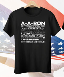 A-A-Ron Where Are You Where Is A-A-Ron Right Now Tee Shirt