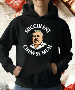 A Succulent Chinese Meal T-Shirt
