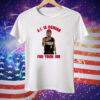 Allen Iverson Is Coming For Your Job Tee Shirt