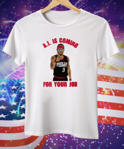 Allen Iverson Is Coming For Your Job Tee Shirt