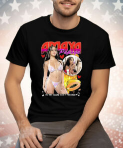 Amaya Papaya I’m My Own Best Friend Tee Shirt