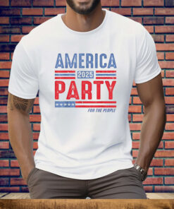 America Party For The People 2025 Tee Shirt