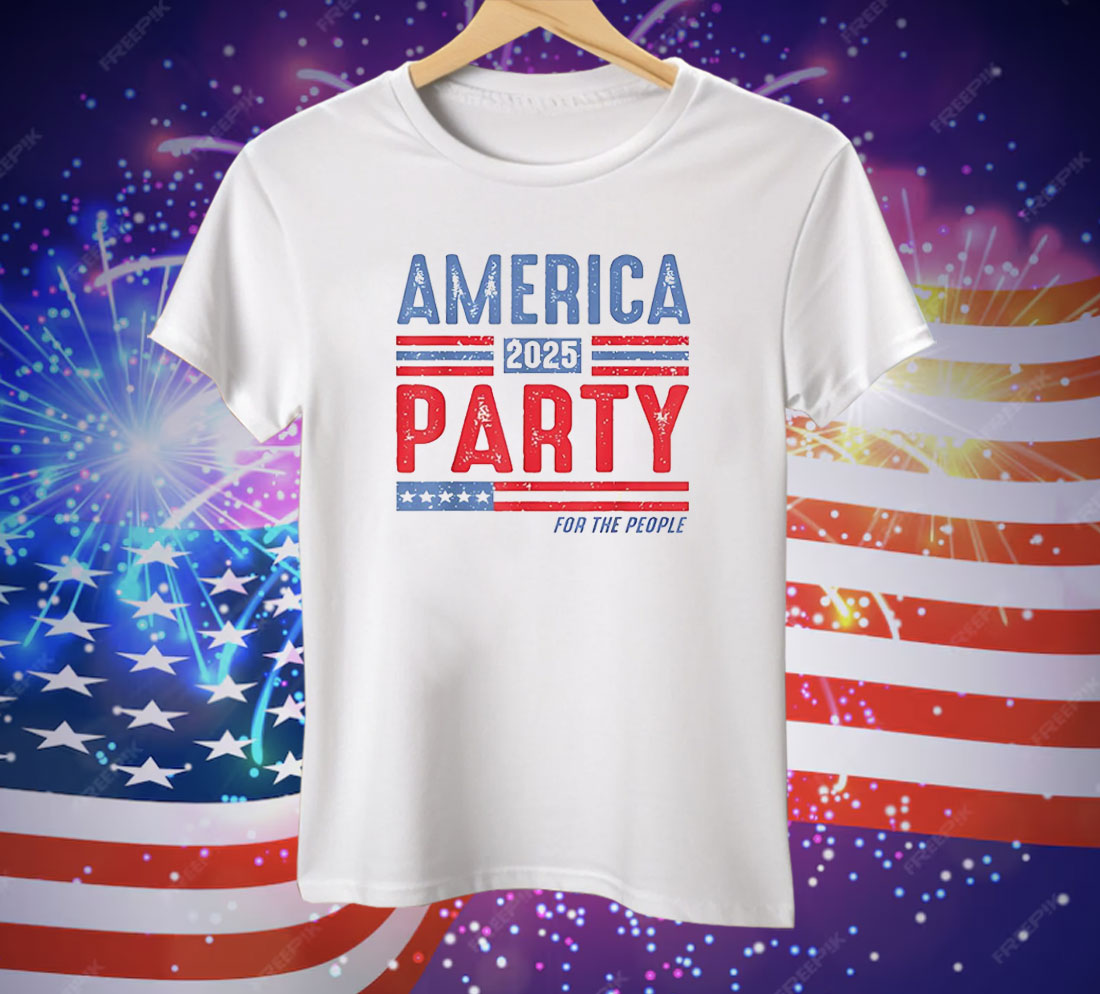 America Party For The People 2025 Tee Shirt