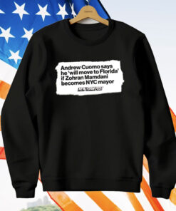 Andrew Cuomo Says He Will Move To Florida If Zohran Mamdani T-Shirt