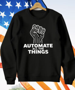 Automate All The Things T-Shirt