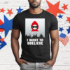 Babashka I Want To Bbeliever T-Shirt