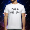 Baila Vini Jr T-Shirt