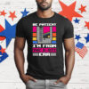 Be Patient I’m From The 8-Bit Era T-Shirt