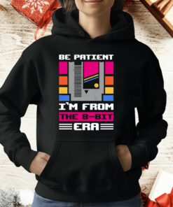 Be Patient I’m From The 8-Bit Era T-Shirt