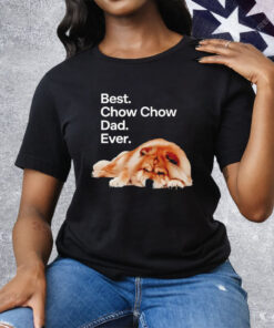 Best Chow Chow Dad Ever Dog Tee Shirt