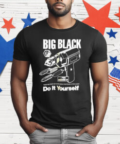 Big Black Do It Yourself T-Shirt