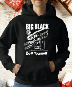 Big Black Do It Yourself T-Shirt