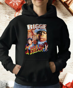 Biggie It Was All A Dream T-Shirt