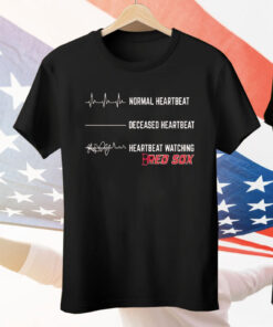 Boston Red Sox Normal Heartbeat Deceased Heartbeat Heartbeat Watching Tee Shirt