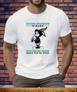 Bugs Bunny Doing Nothing Is Hard You Never Know When You’re Done Tee Shirt