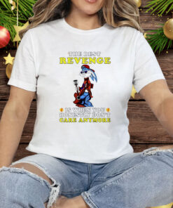 Bugs Bunny The Best Revenge Is When You Honestly Don’t Care Anymore Tee Shirt
