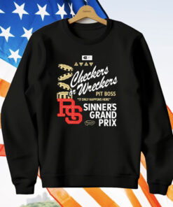 Checkers Or Wreckers Pit Boss Sinner’s Grand Prix T-Shirt