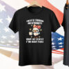 Chicken I Might Be Stubborn And Opinionated But At least I’m Not like Tee Shirt
