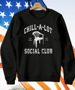 Chill-A-lot Social Club Life Is Good Est 1994 Chair T-Shirt