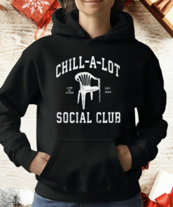 Chill-A-lot Social Club Life Is Good Est 1994 Chair T-Shirt