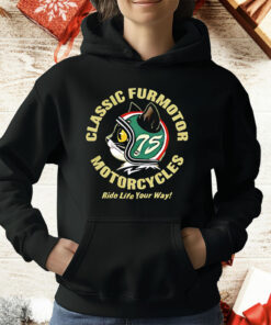 Classic Furmotor Motorcycles Ride Life Your Way T-Shirt