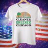 Cleaner Greener Chicago Tee Shirt