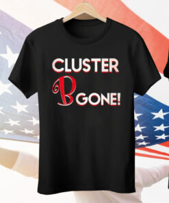Cluster B Gone Tee Shirt