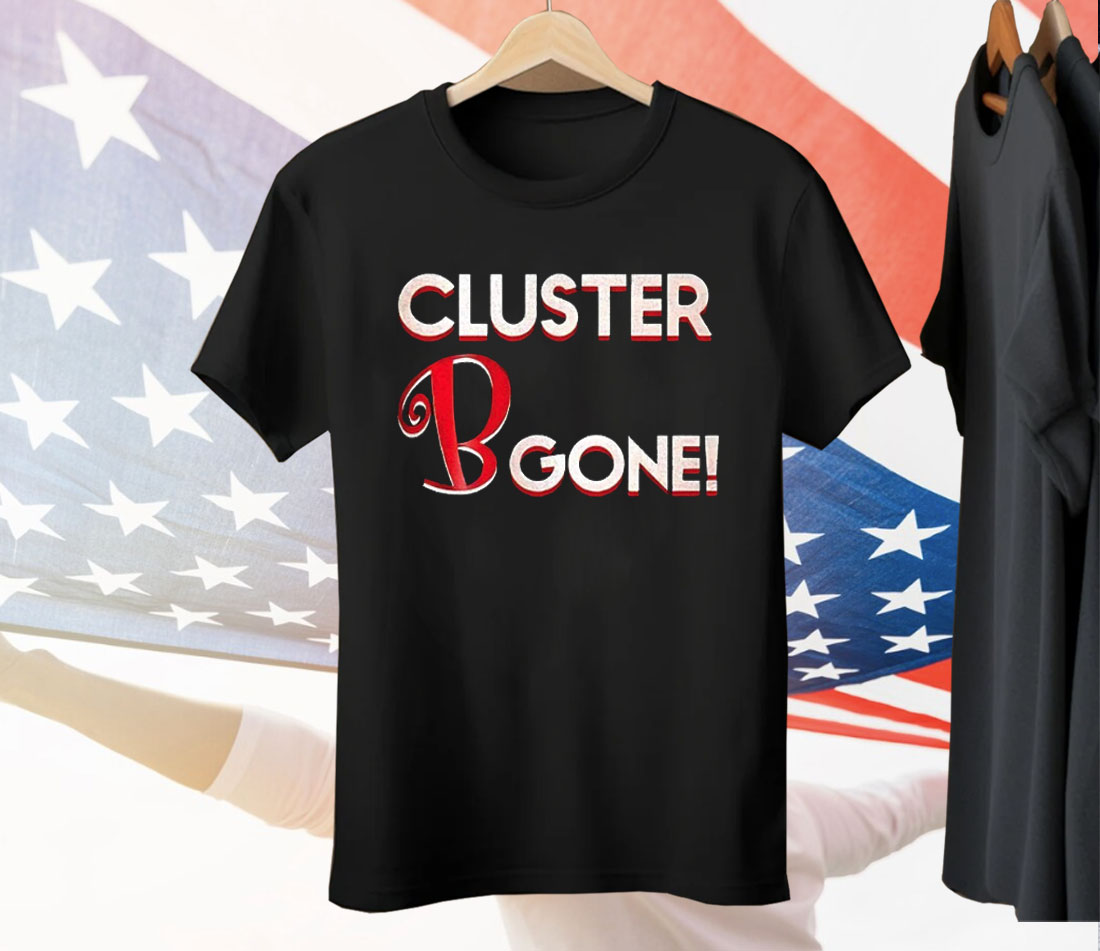 Cluster B Gone Tee Shirt