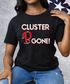 Cluster B Gone Tee Shirt
