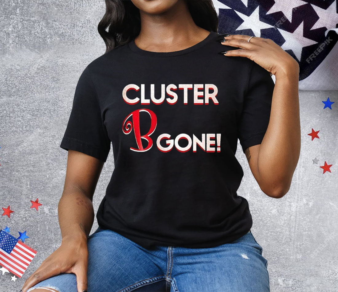 Cluster B Gone Tee Shirt