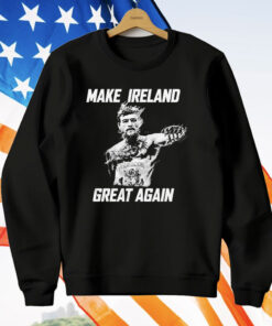 Conor McGregor Make Ireland Great Again T-Shirt