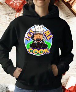 Cookie Wright Wrestler Let Me Cook T-Shirt