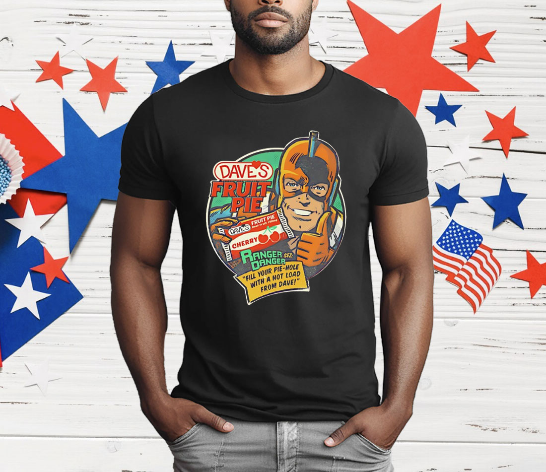 Dave’s Fruit Pie Ranger Danger T-Shirt