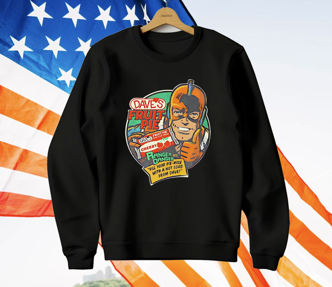 Dave’s Fruit Pie Ranger Danger T-Shirt