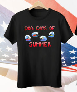 Dog Days Of Summer Tee Shirt