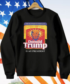 Donald Trump Is My President Is Remembering T-Shirt