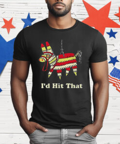 Donkey I’d Hit That T-Shirt