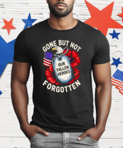 Eagles Gone But Not Forgotten Our Fallen Heroes T-Shirt