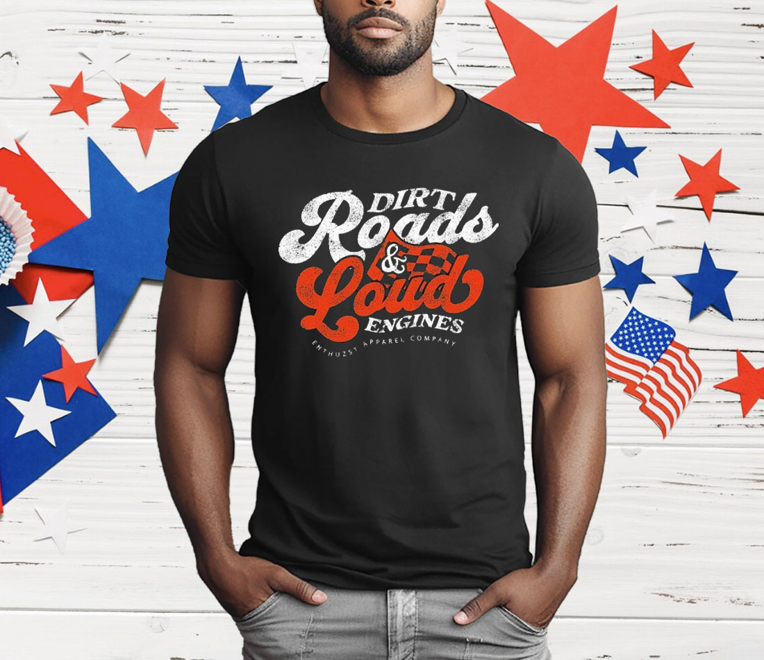 Enthuzst Dirt Road Loud Engines T-Shirt