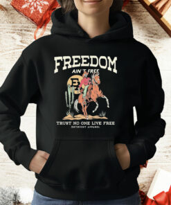 Enthuzst Freedom Ain’t Free Trust No One Live Free T-Shirt