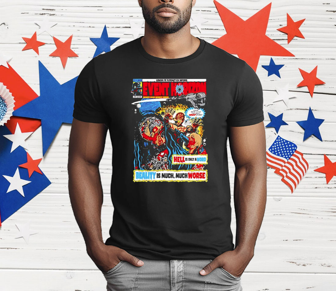 Event Horizon Hell Is Only A Word T-Shirt