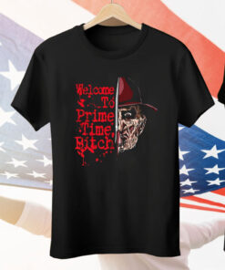 Freddy Krueger A Nightmare On Elm Street Welcome To Prime Time Bitch Tee Shirt