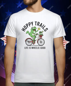 Frogs Hoppy Trails Life Is Wheelie Good T-Shirt