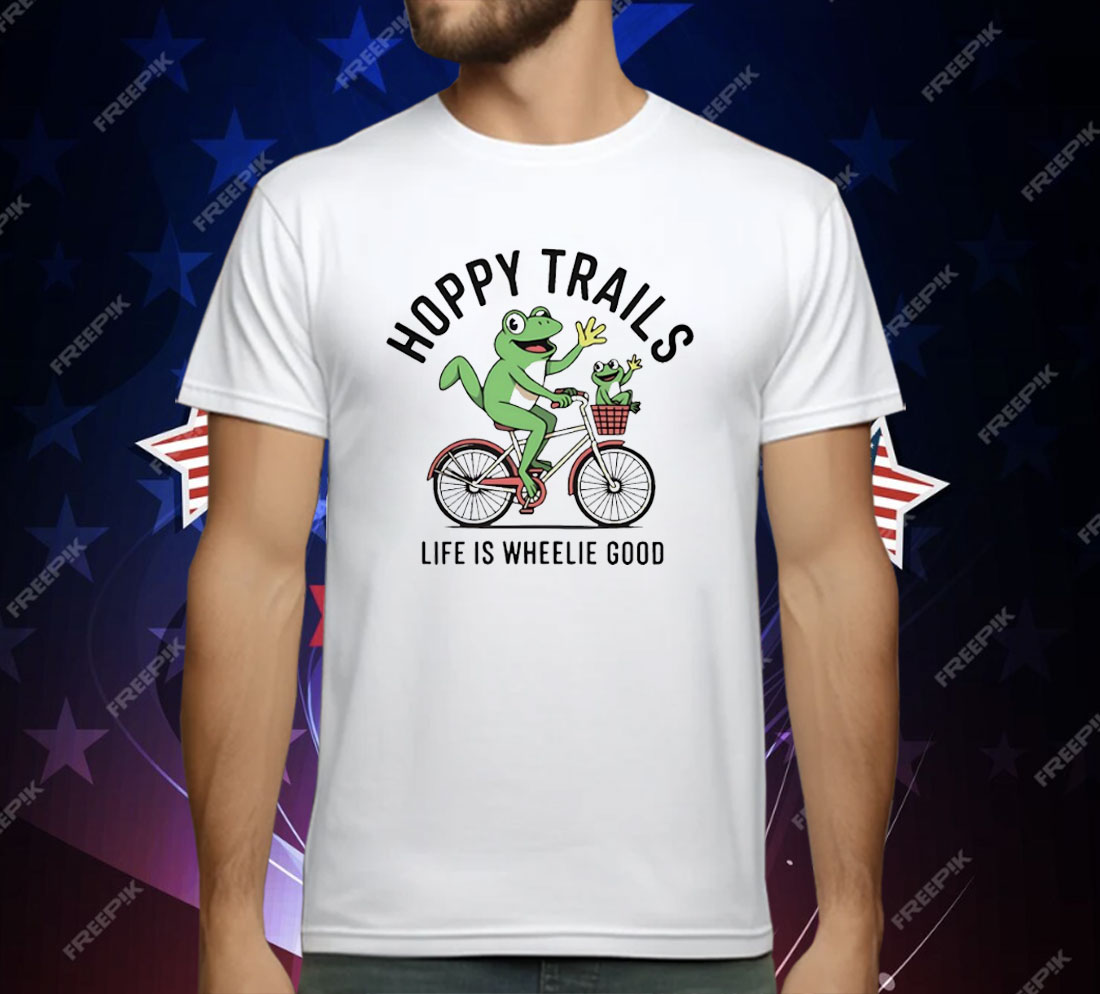 Frogs Hoppy Trails Life Is Wheelie Good T-Shirt