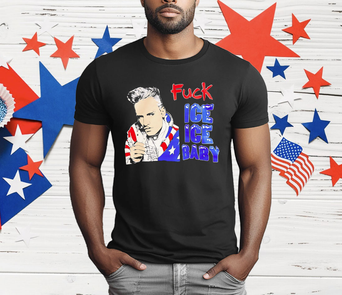Fuck Ice Ice Baby T-Shirt