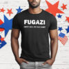 Fugazi Didn’t Sell Me This T-Shirt