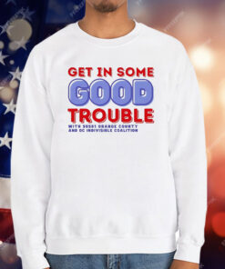 Get In Some Good Trouble With 50501 Orange County T-Shirt