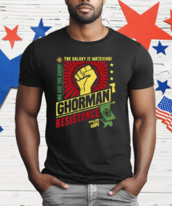 Ghorman Resistance The Galaxy Is Watching We Are The Ghor T-Shirt
