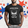 Google Boobs Trust Me Skull T-Shirt