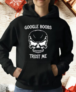 Google Boobs Trust Me Skull T-Shirt